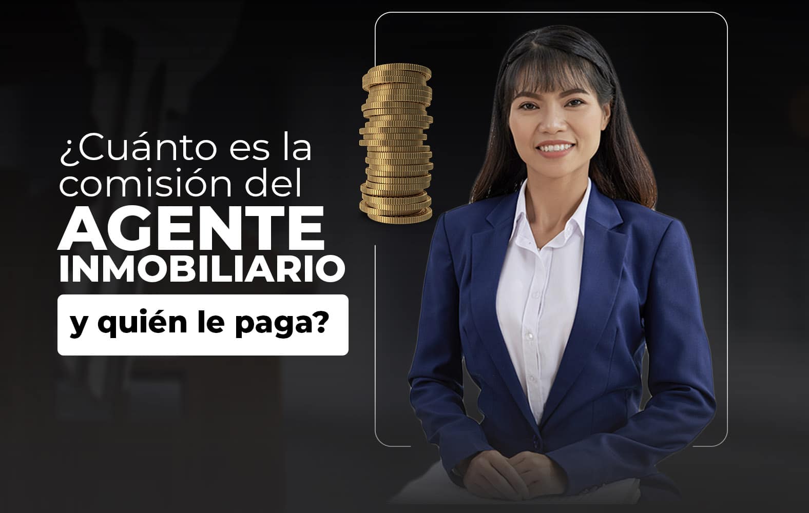 ¿Cuánto debe ganar el agente inmobiliario?